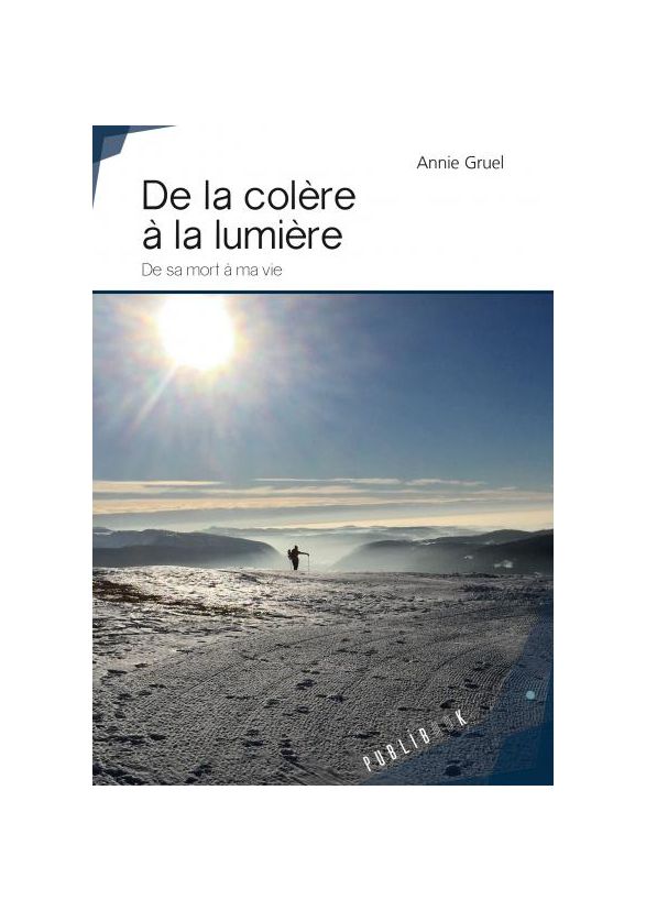 Couverture du livre « De la colère à la lumière », d'Annie Gruel
